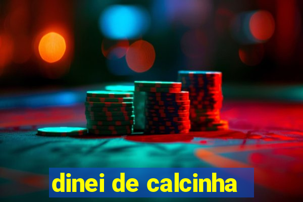 dinei de calcinha